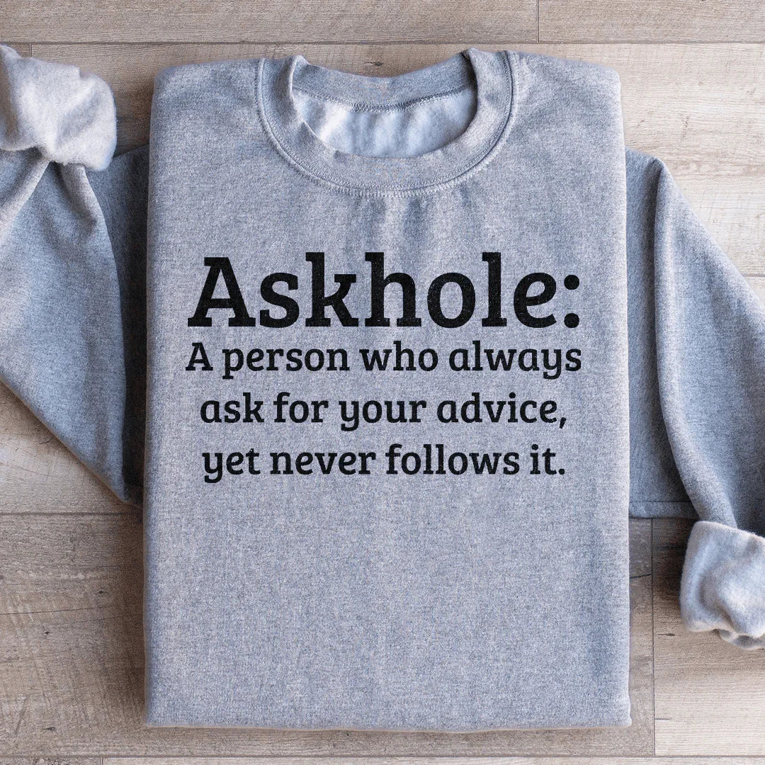 Askhole A Person Who Always Ask For Your Advice Sweatshirt Sport Grey / S Peachy Sunday T-Shirt