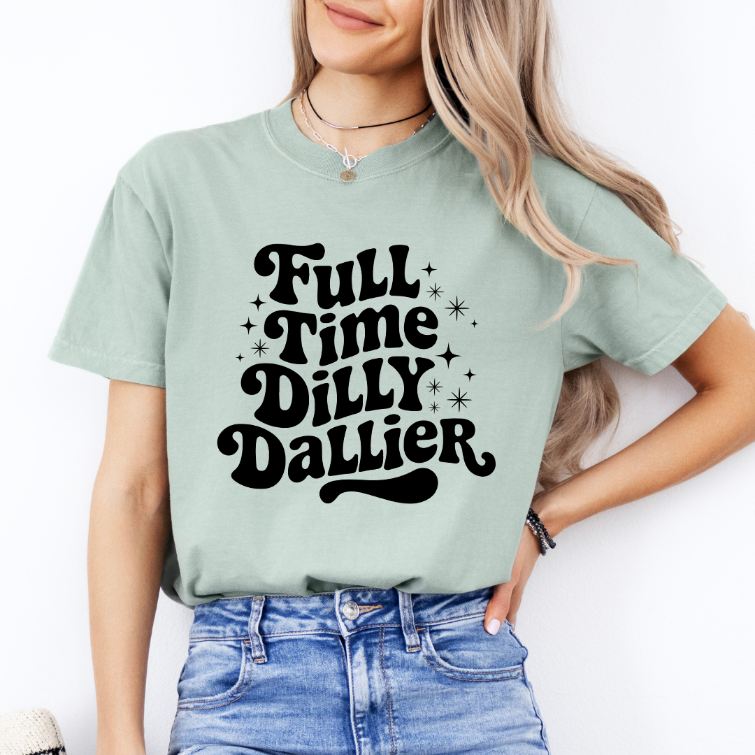 Full Time Dilly Dallier Tee