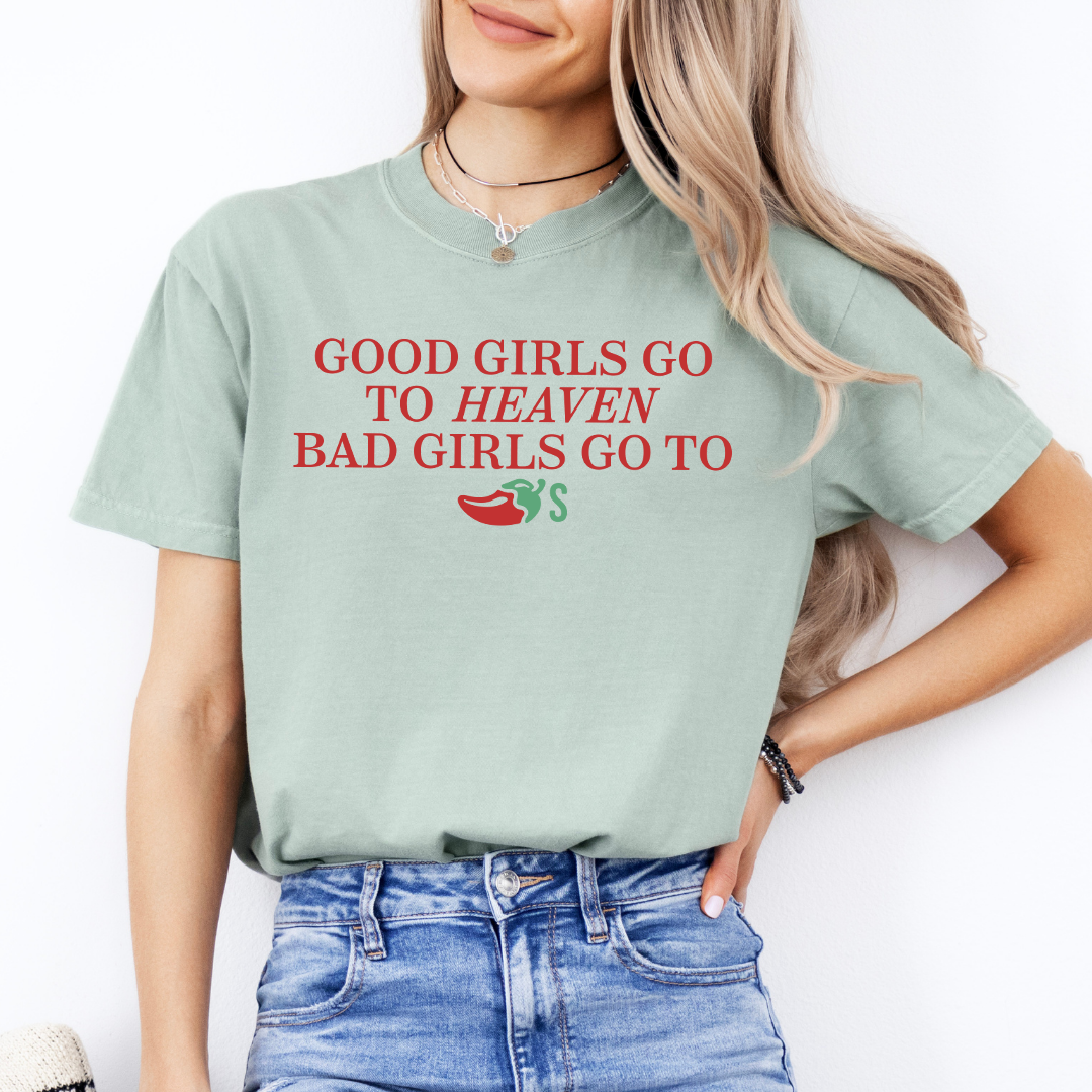 Good Girls Go to Heaven Bad Girls GO To Tee