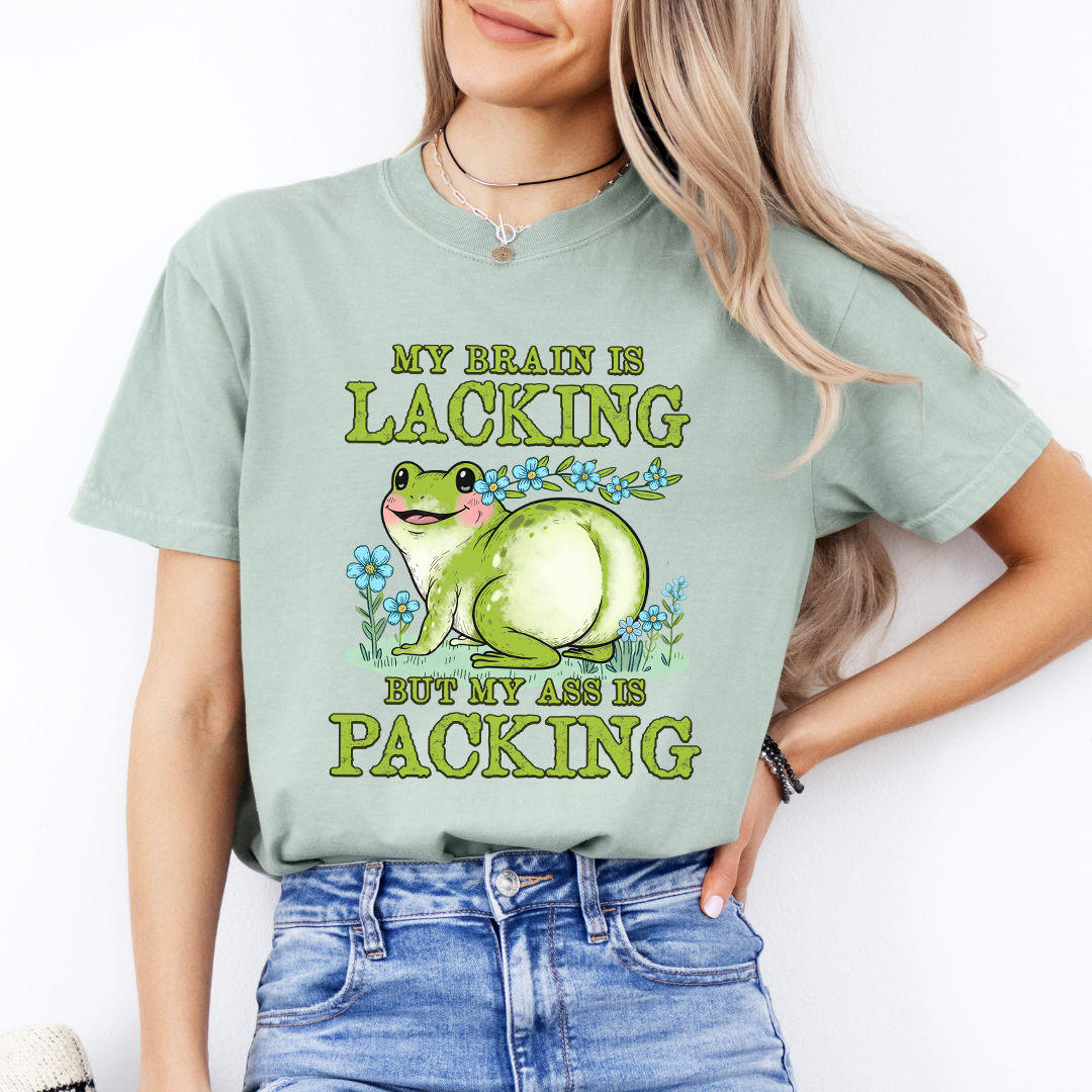 My Brain is Lacking But My A Is Packing Tee