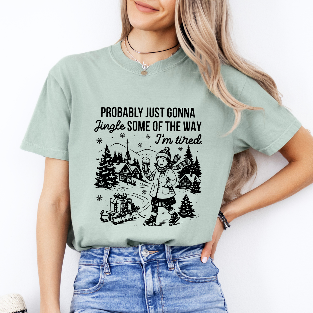 Probably Just Gonna Jingle Some of The Way I'm Tired Tee