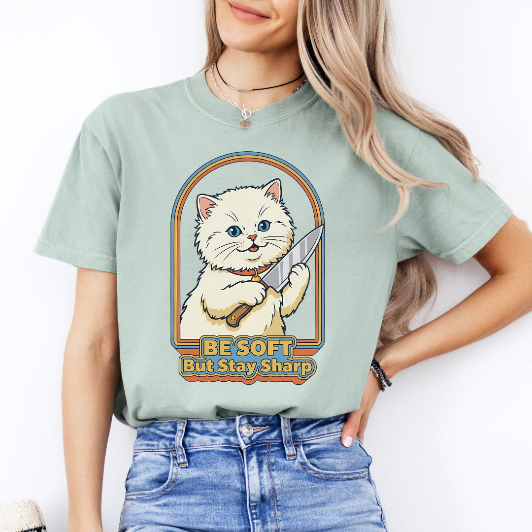 Be Soft But Stay Sharp Tee