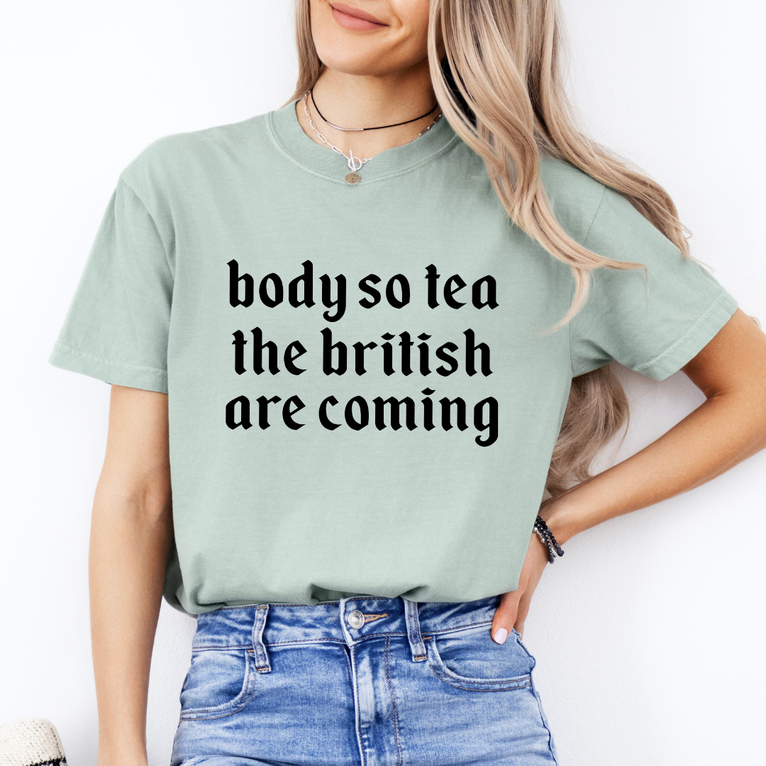 Body So Tea The British Are Coming Tee
