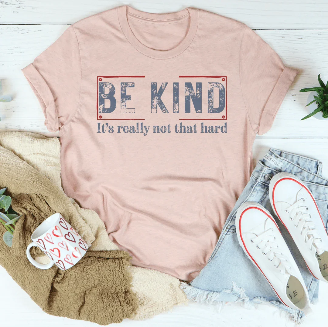 Be Kind It’s Really Not That Hard Tee Heather Prism Peach / S Peachy Sunday T-Shirt