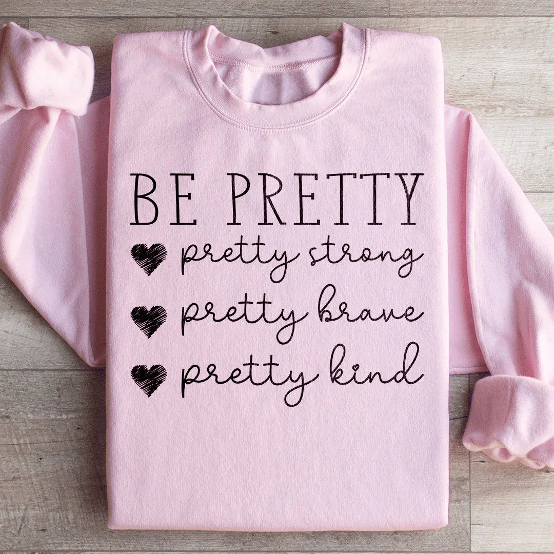 Be Pretty Sweatshirt Light Pink / S Peachy Sunday T-Shirt