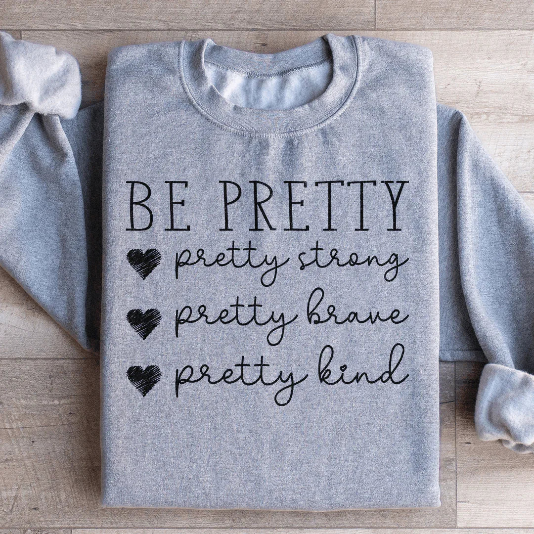Be Pretty Sweatshirt Sport Grey / S Peachy Sunday T-Shirt