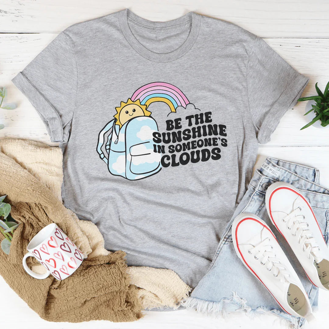 Be The Sunshine In Someone's Clouds Tee Athletic Heather / S Peachy Sunday T-Shirt
