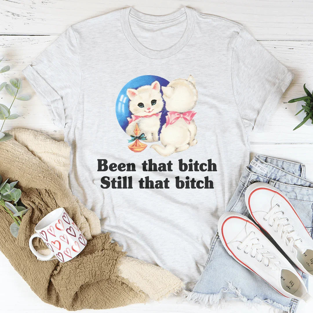 Been That B* Still That B* Tee Ash / S Peachy Sunday T-Shirt