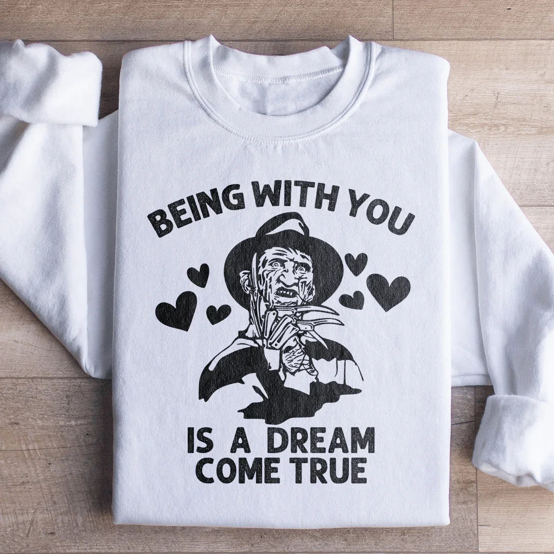 Being With You Is A Dream Come True Sweatshirt S / White Printify Sweatshirt T-Shirt