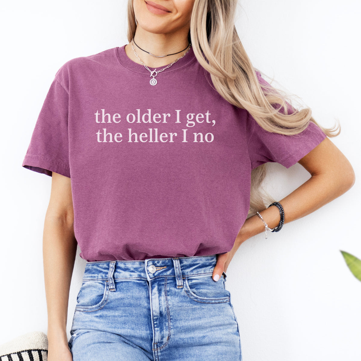 Southern Humor Graphic Tee – "The Older I Get, The Heller I No"