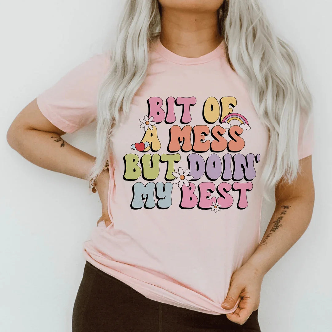 Bit Of A Mess But Doin My Best Tee Peachy Sunday T-Shirt