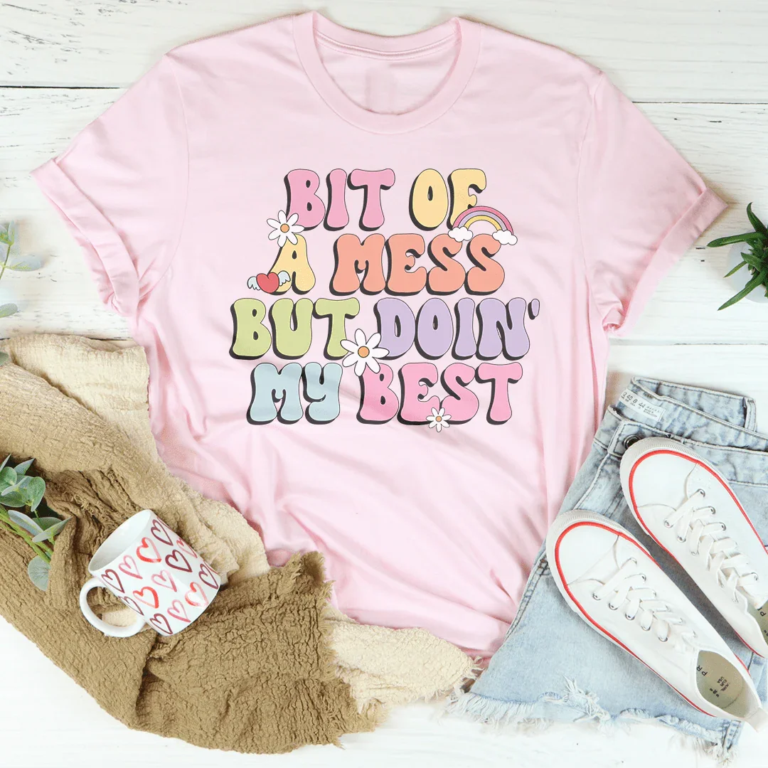Bit Of A Mess But Doin My Best Tee Pink / S Peachy Sunday T-Shirt