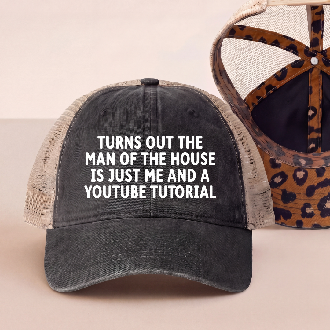 Turns Out The Man Of The House Trucker Hat