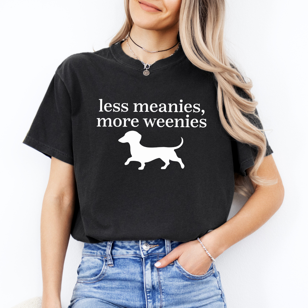 Less Meanies More Weenies Tee