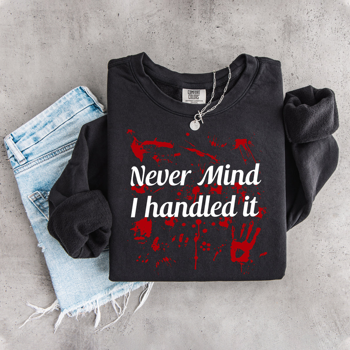 Sweat-shirt « Peu importe, je m’en suis occupée »