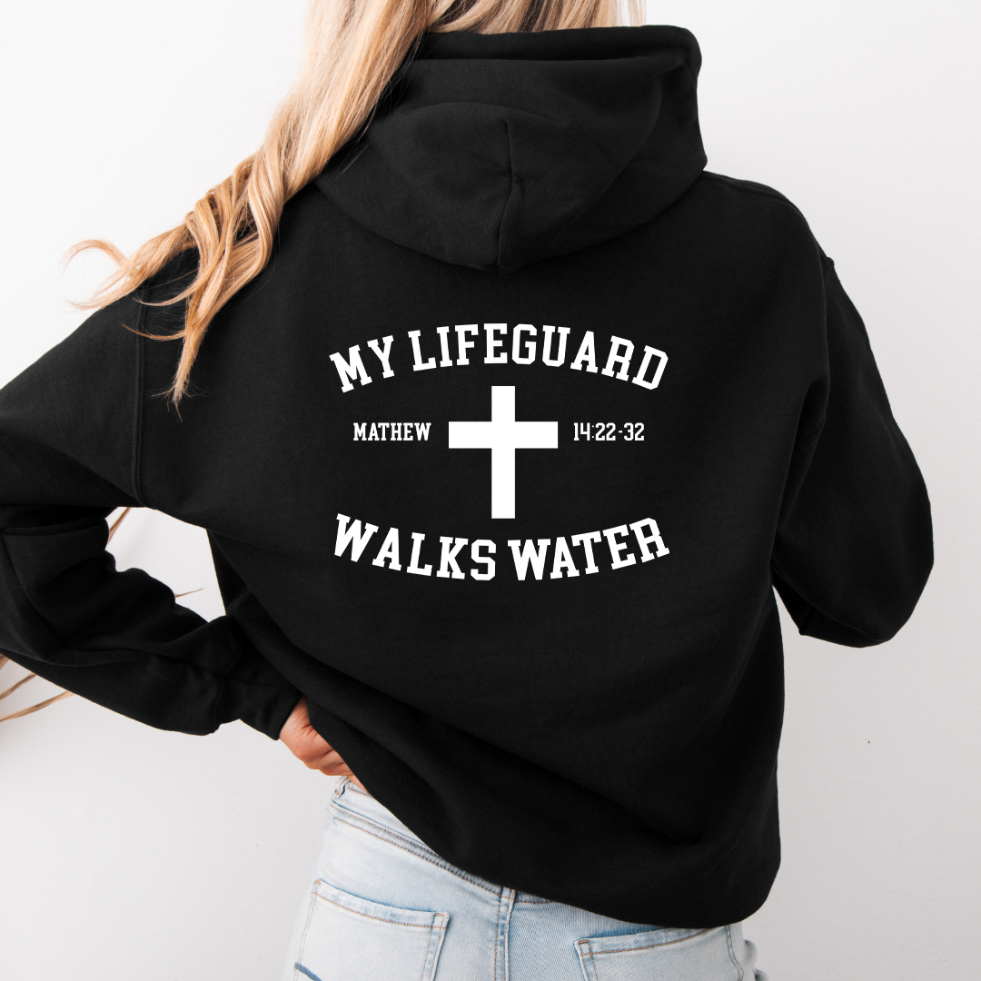 My Lifeguard Walks On Water Hoodie