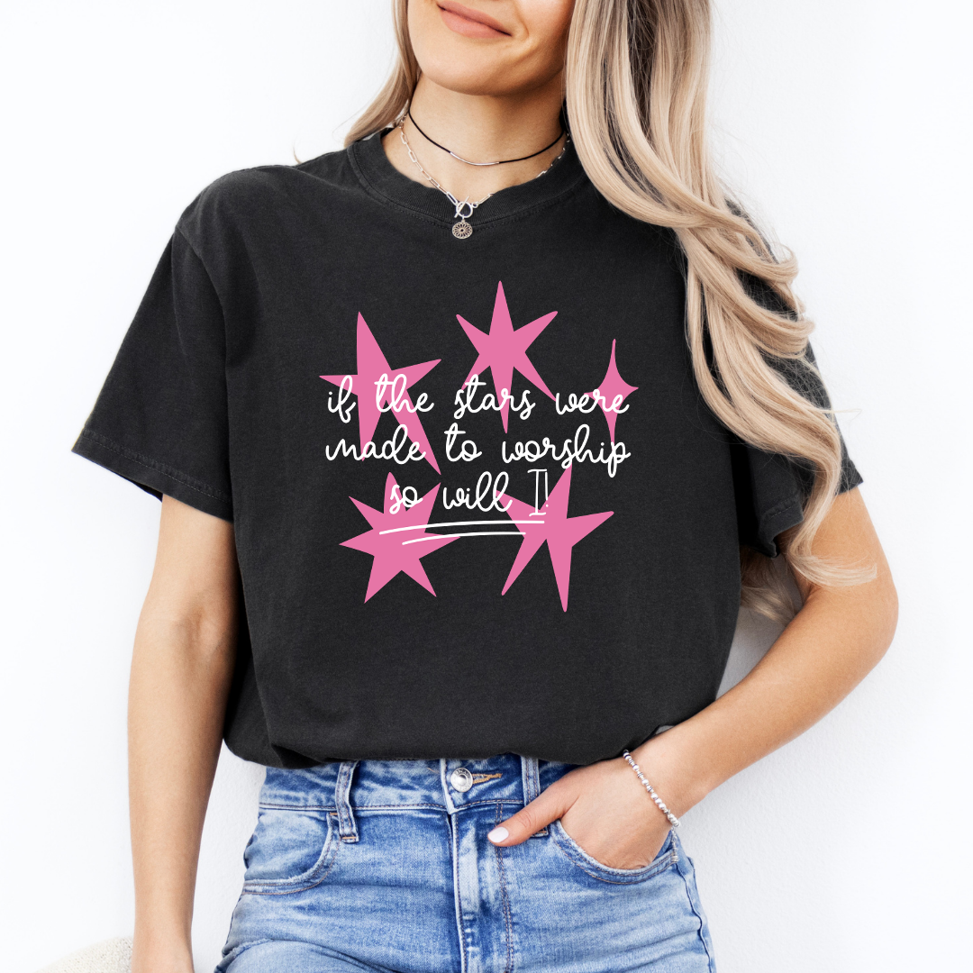 If The Stars Were Made To Worship So Will I Tee