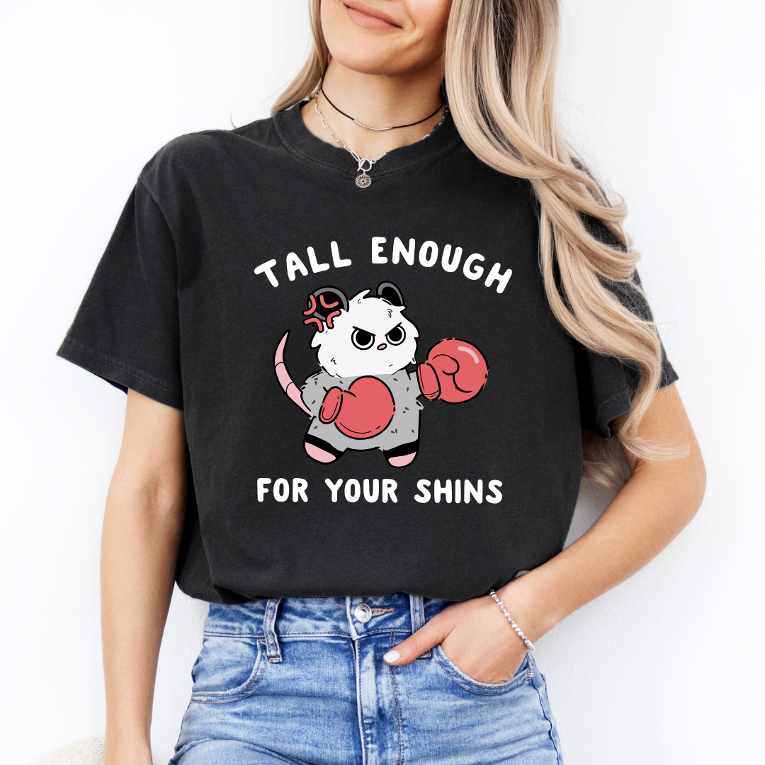 Tall Enough For Your Shins Tee