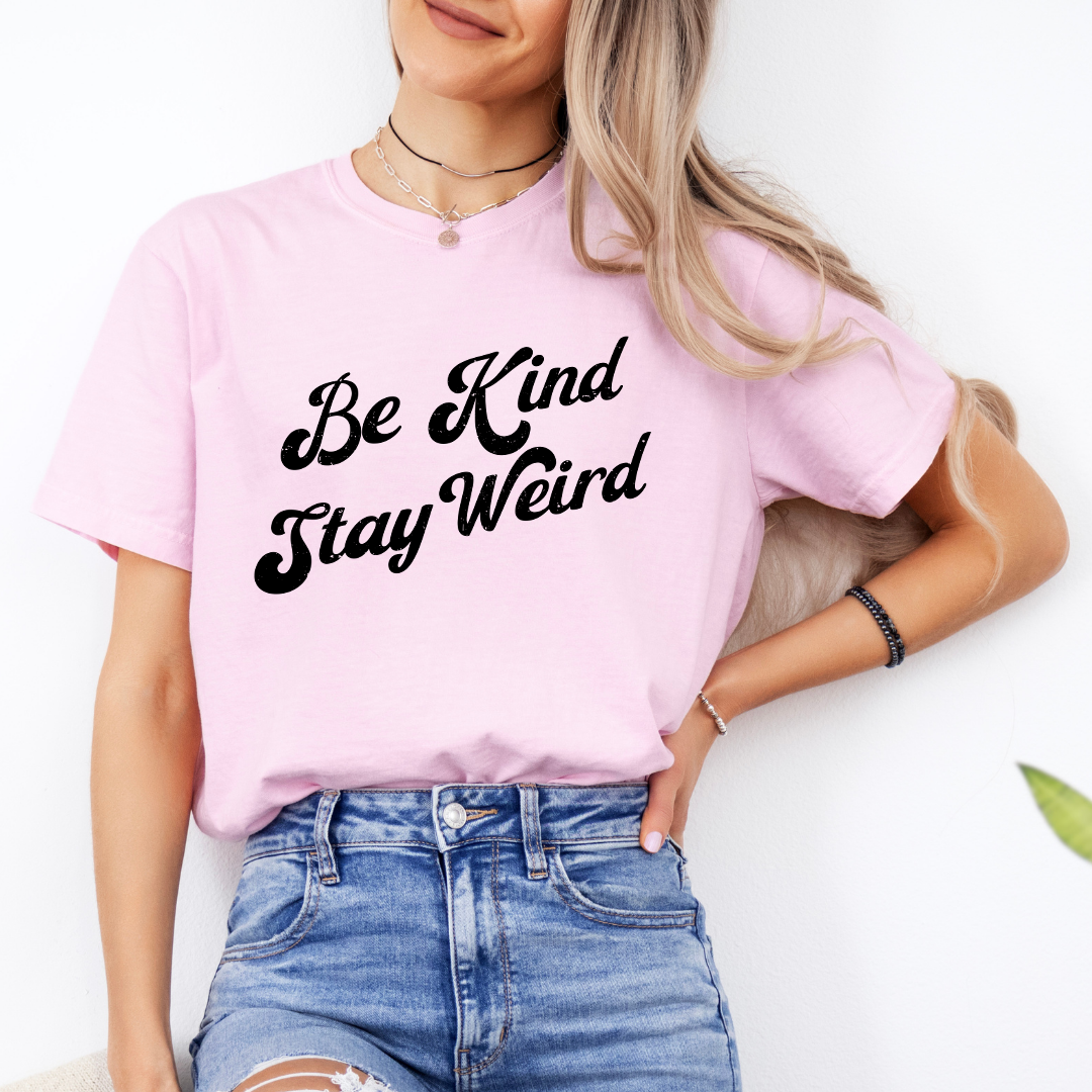 Be Kind Stay Weird Tee