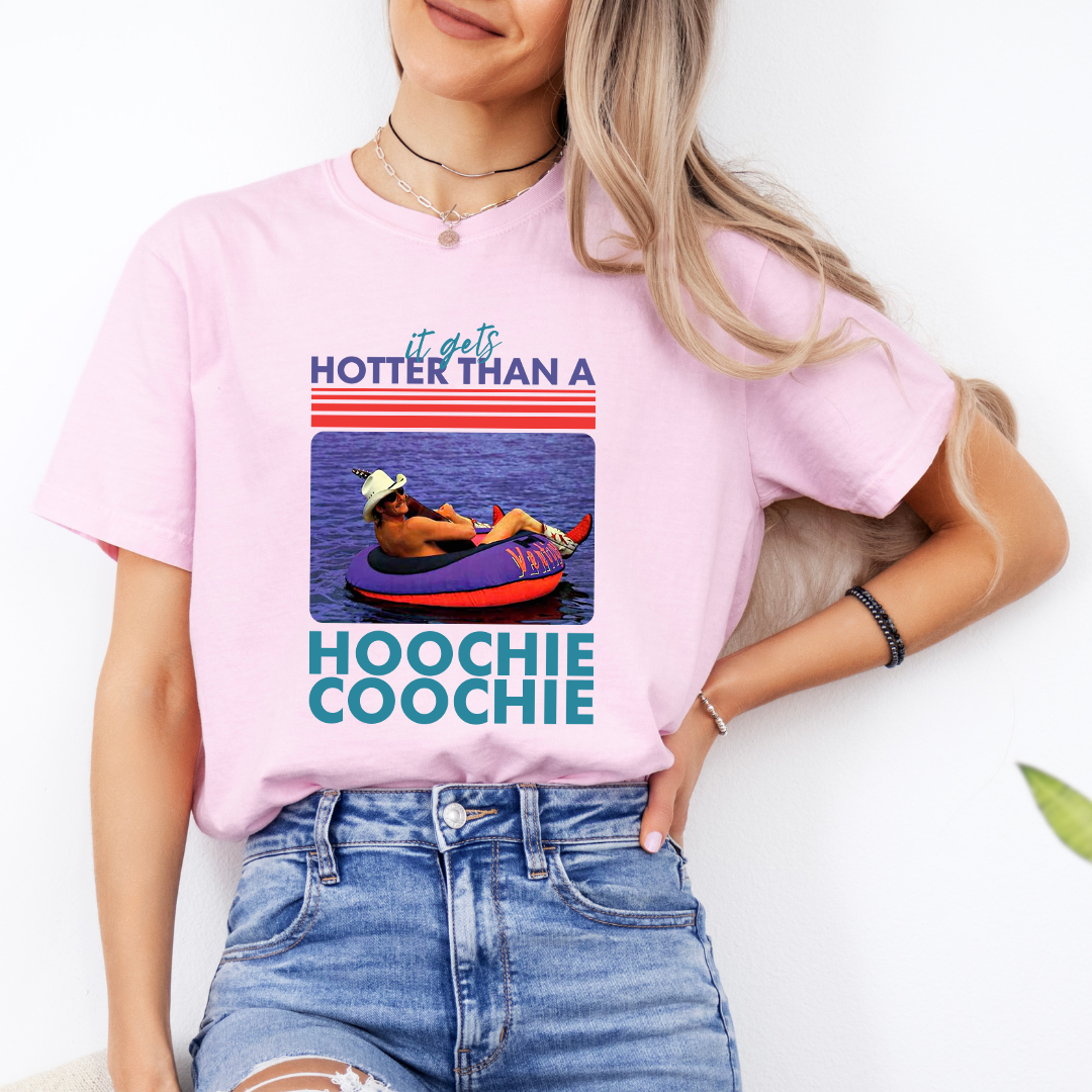 It Gets Hotter Than A Hoochie Coochie Tee