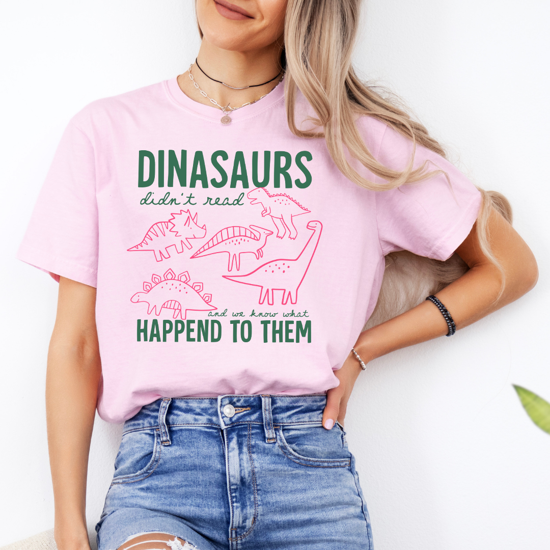 Dinasaurs Didn't Read Tee