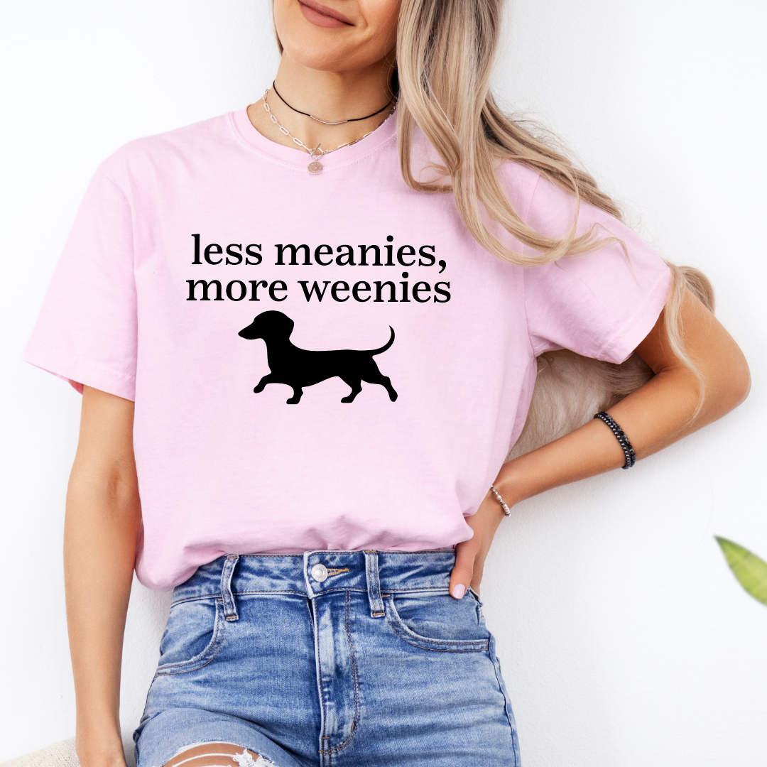Less Meanies More Weenies Tee
