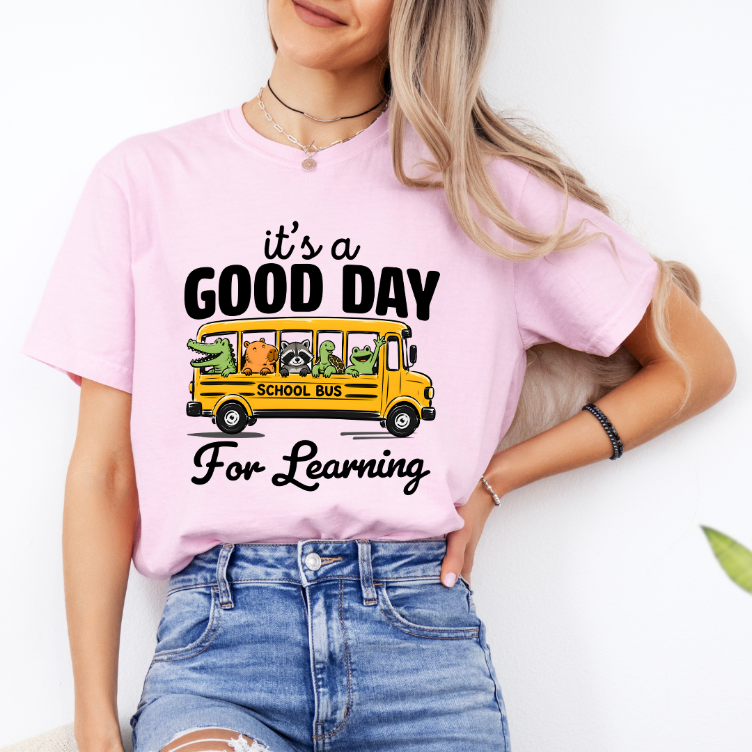 It's A Good Day For Learning Tee
