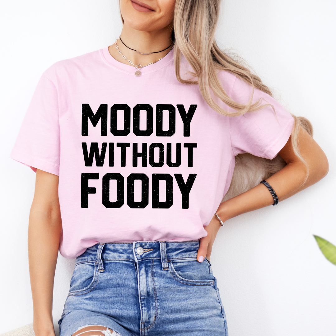 Moody Without Foody Tee