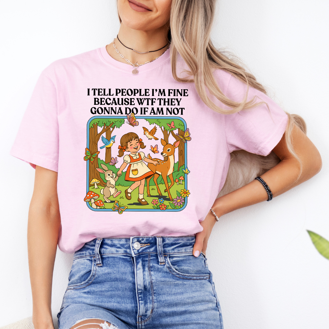I Tell People I'm Fine Tee