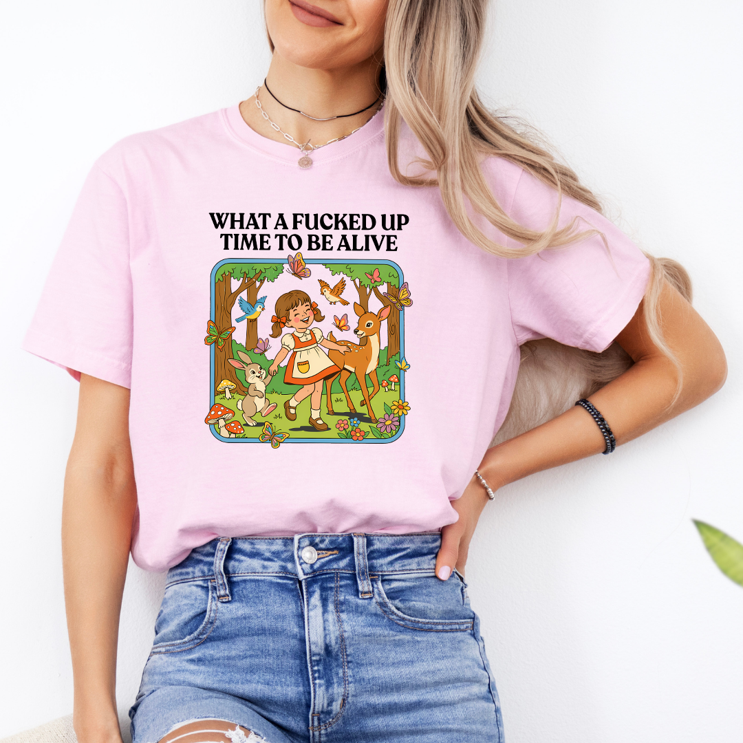 What A F-ked Up Time To Be Alive Tee