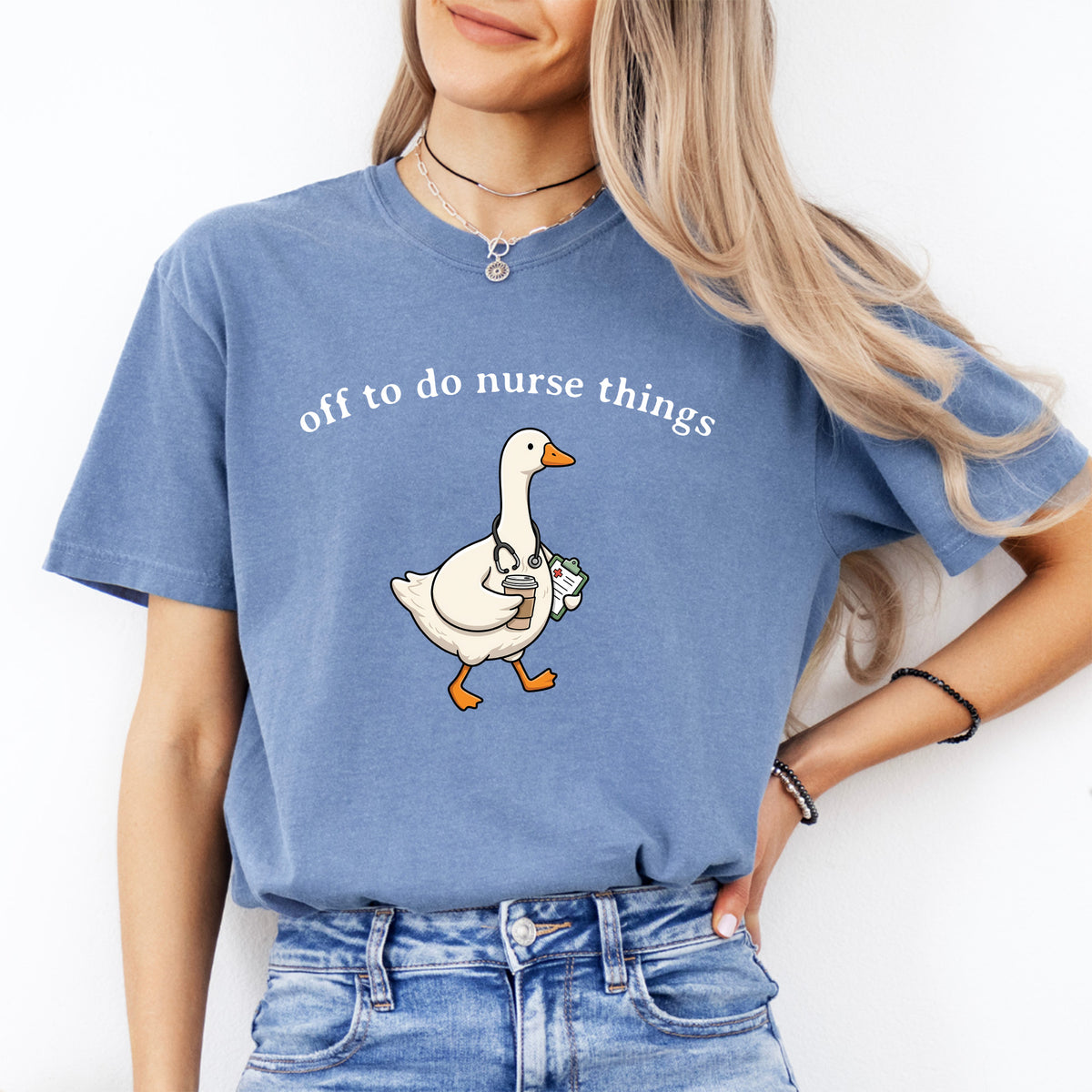 Healthcare Humor Relaxed Tee – "Off To Do Nurse Things" Goose
