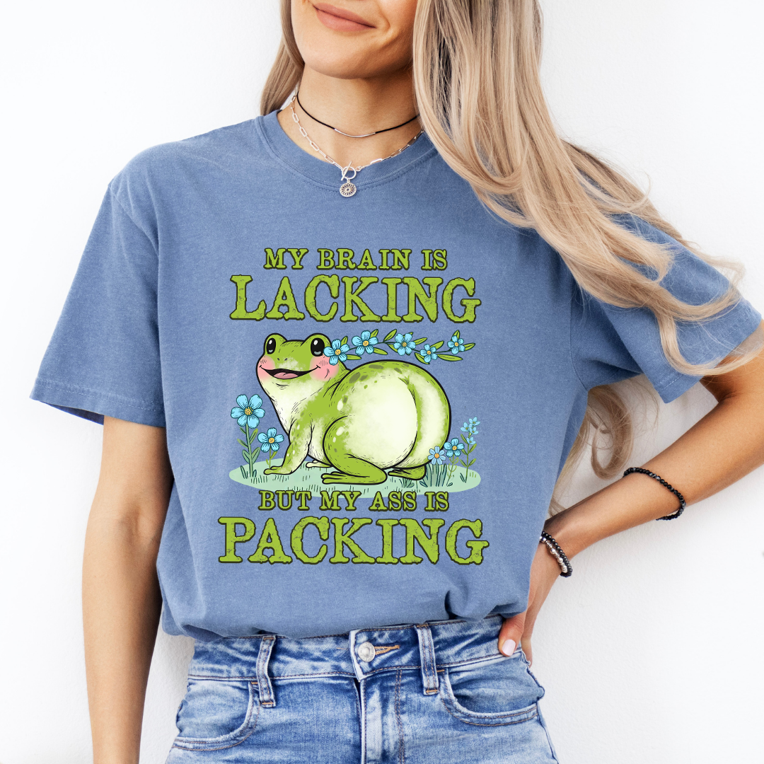 My Brain is Lacking But My A Is Packing Tee