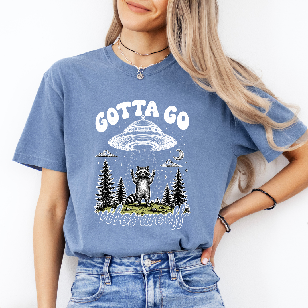 Gotta Go Vibes Are Off Tee