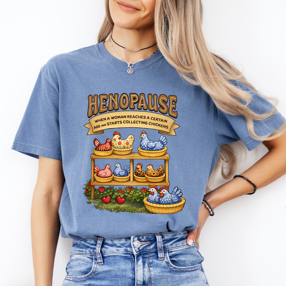Henopause Humor Tee For Chicken Lovers