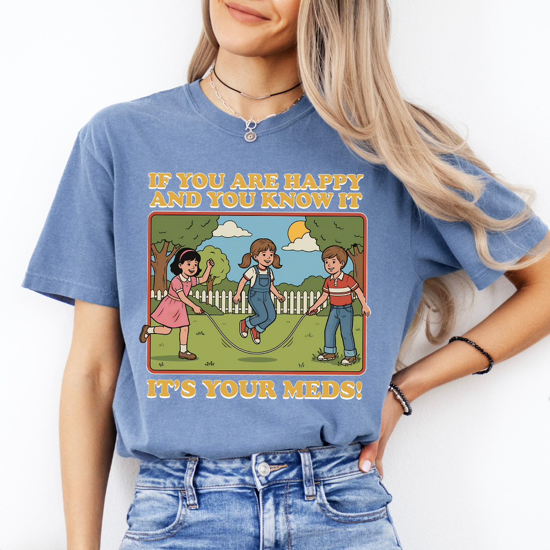 If You Are Happy And You Know It Tee