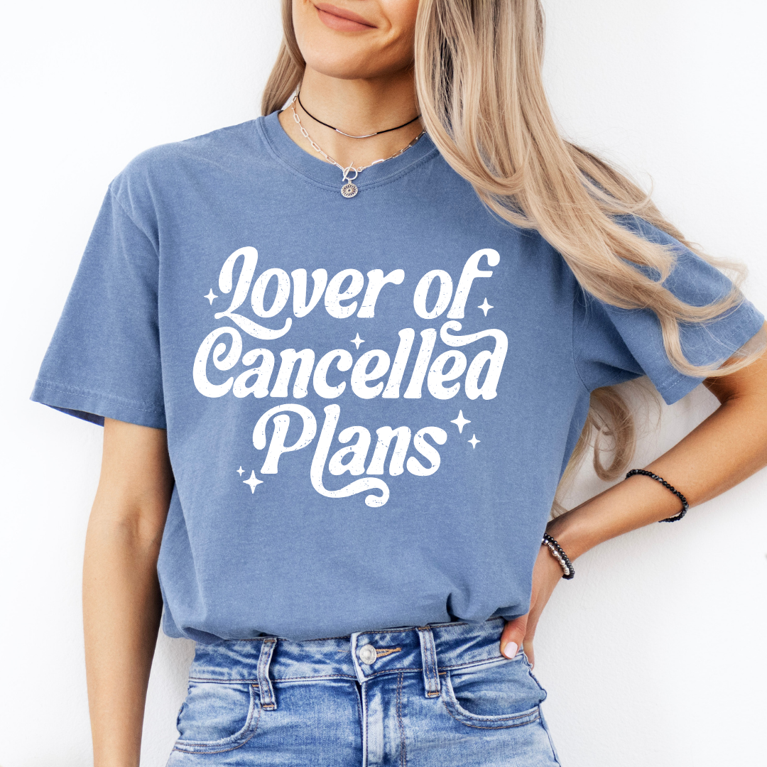 Lover Of Cancelled Plans Tee