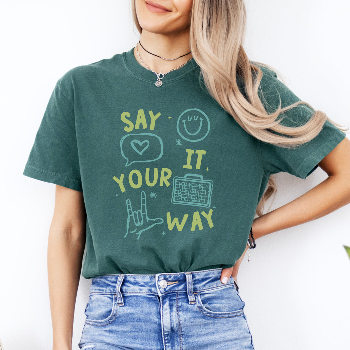 Say It Your Way Tee