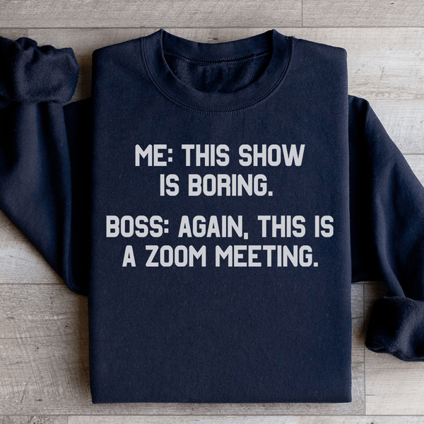 Boring Zoom Meeting Sweatshirt Black / S Peachy Sunday T-Shirt