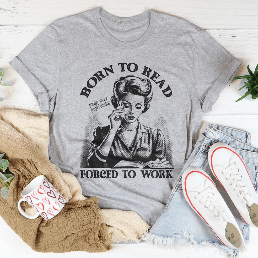 Born To Read Page Over Paychecks Forced To Work Tee Athletic Heather / S Peachy Sunday T-Shirt