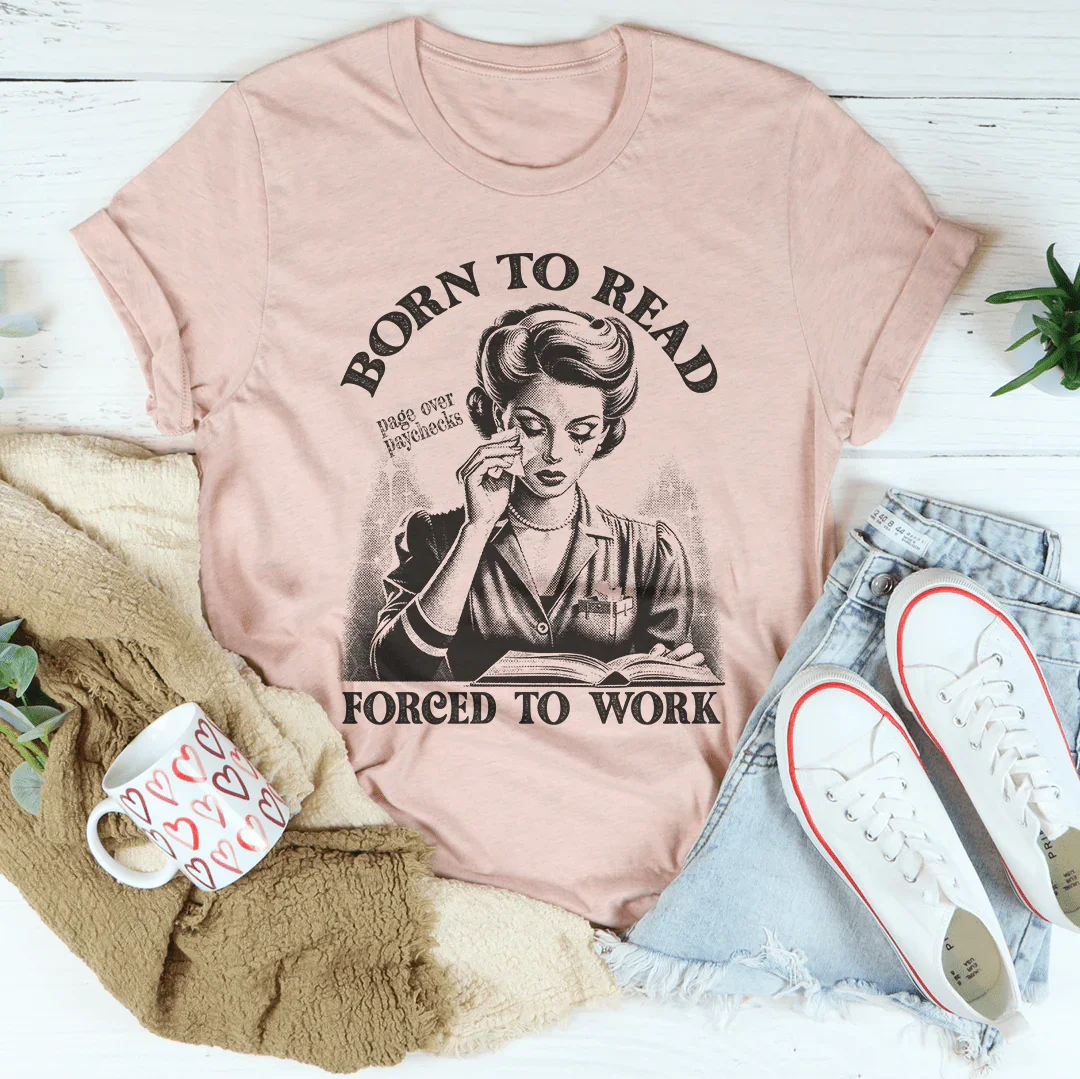 Born To Read Page Over Paychecks Forced To Work Tee Heather Prism Peach / S Peachy Sunday T-Shirt