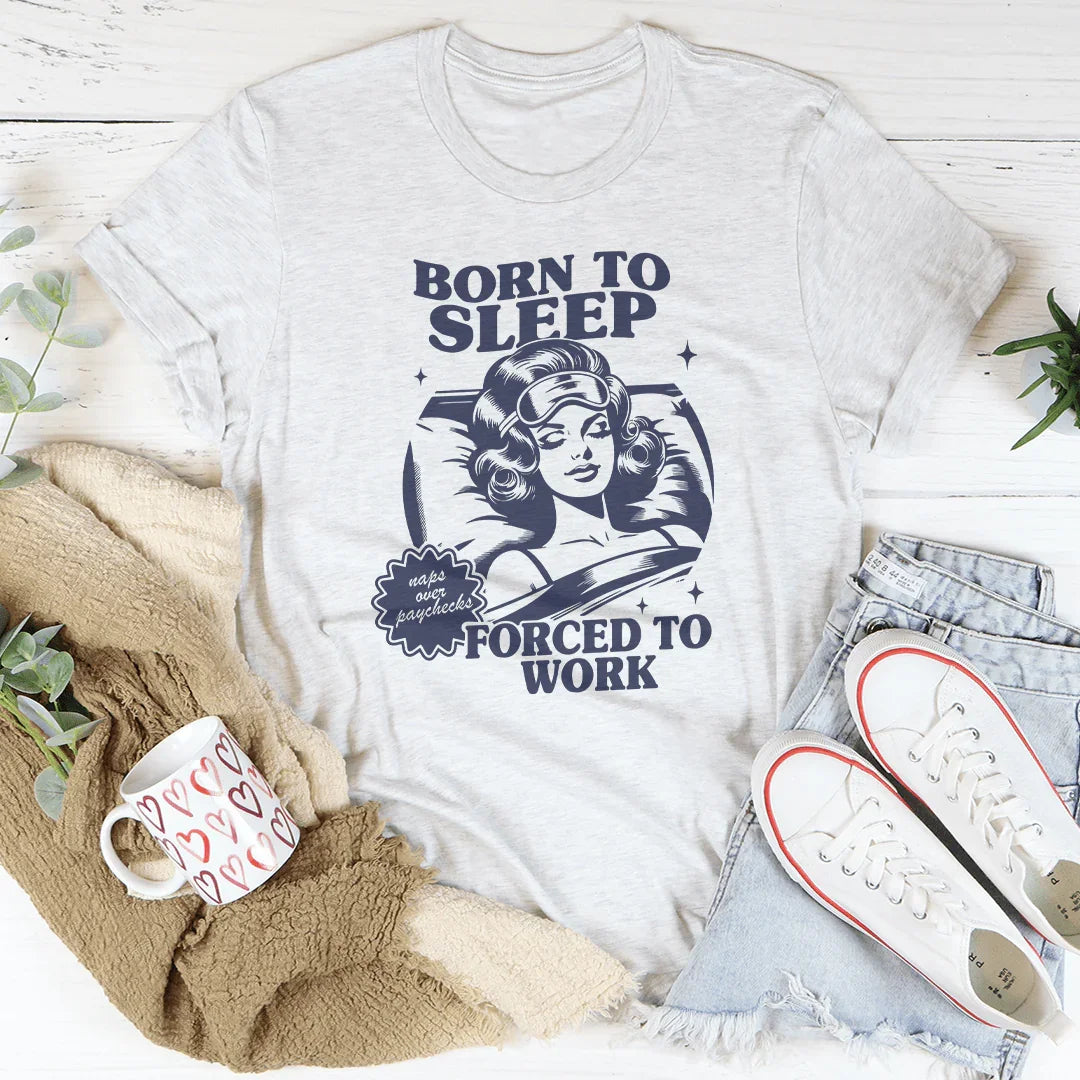 Born To Sleep Forced To Work Tee Ash / S Peachy Sunday T-Shirt