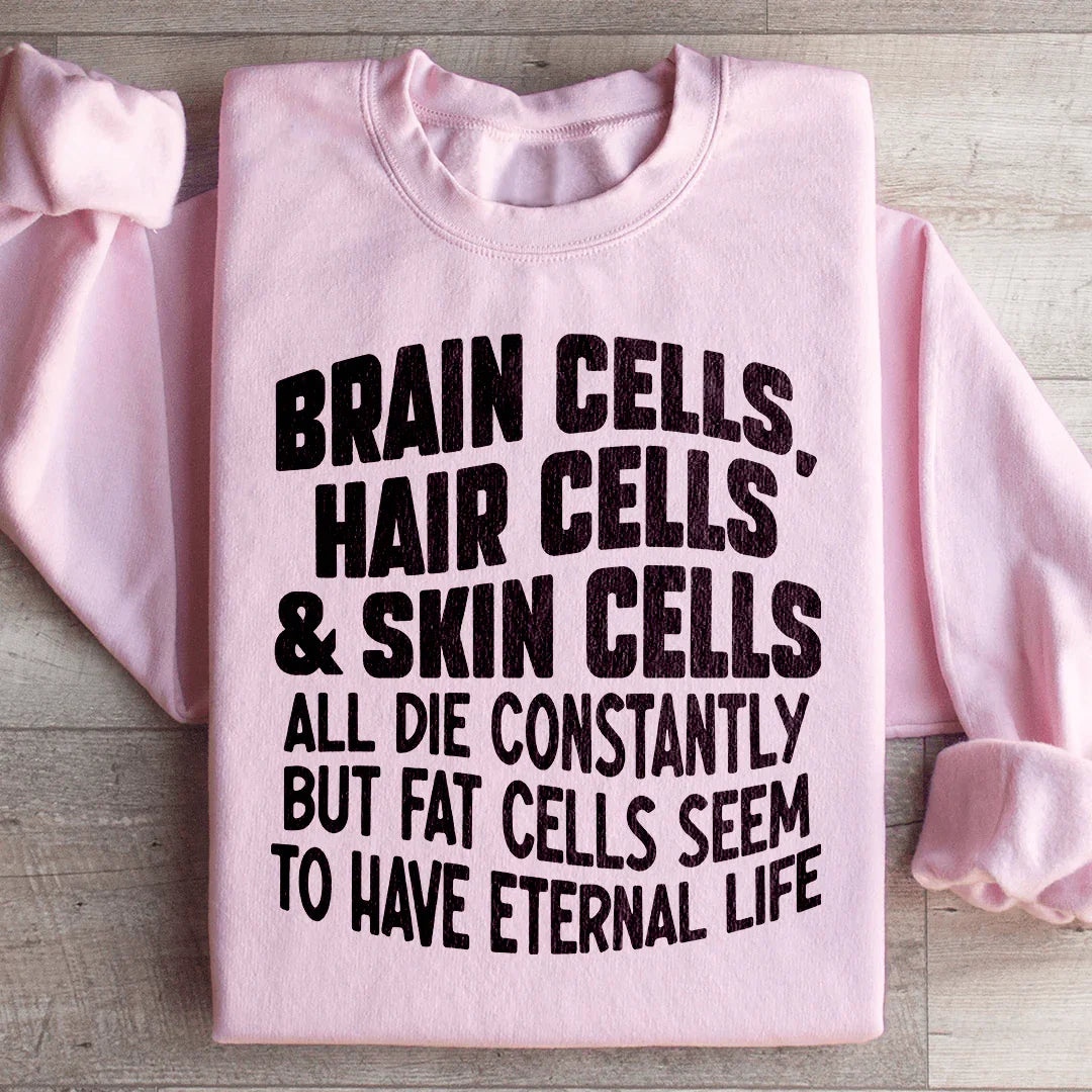 Brain Cells Hair Cells & Skin Cells Sweatshirt Light Pink / S Peachy Sunday T-Shirt