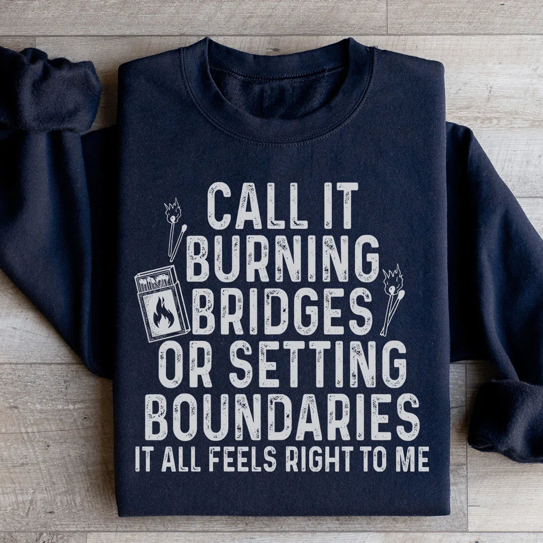 Burning Bridges Or Setting Boundaries Sweatshirt Black / S Peachy Sunday T-Shirt