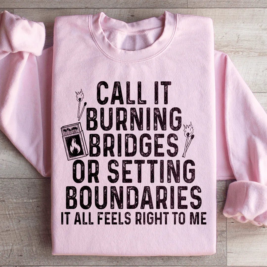 Burning Bridges Or Setting Boundaries Sweatshirt Light Pink / S Peachy Sunday T-Shirt