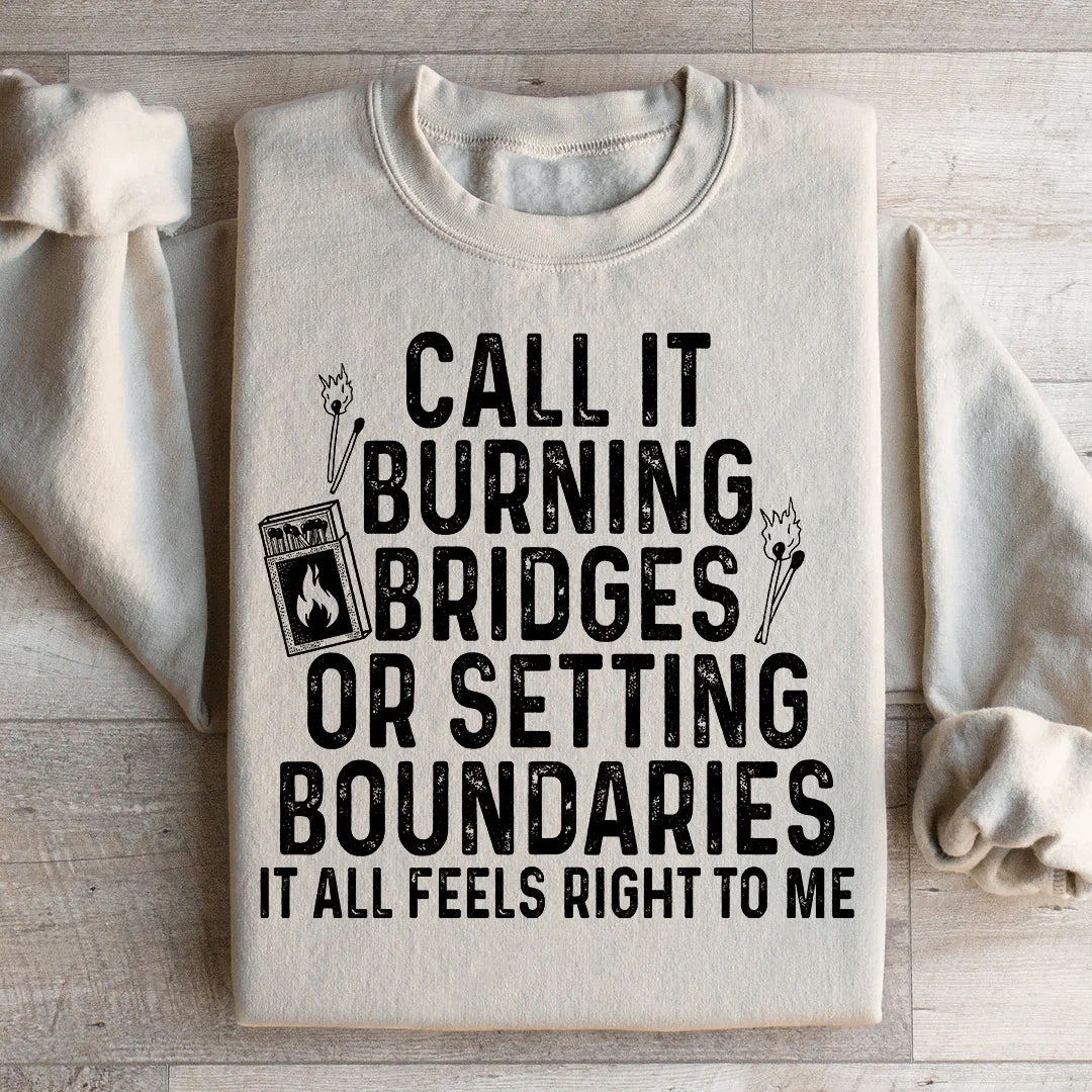 Burning Bridges Or Setting Boundaries Sweatshirt Sand / S Peachy Sunday T-Shirt