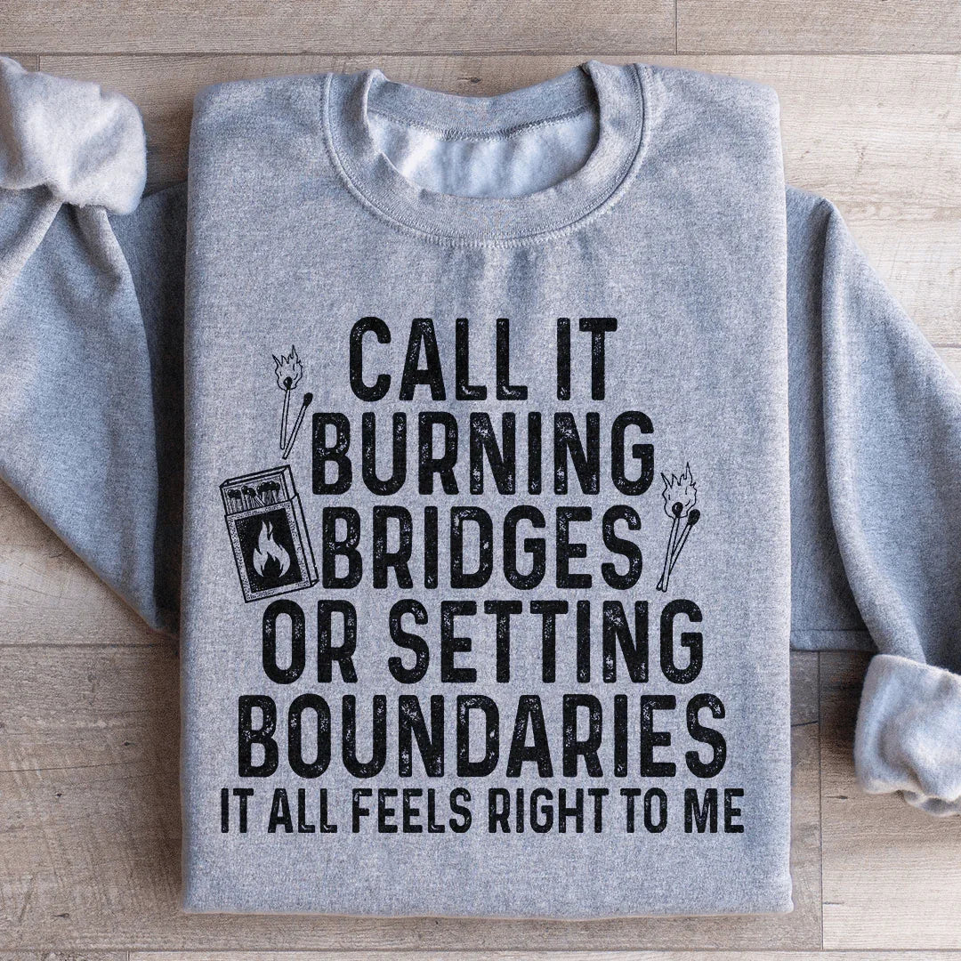 Burning Bridges Or Setting Boundaries Sweatshirt Sport Grey / S Peachy Sunday T-Shirt