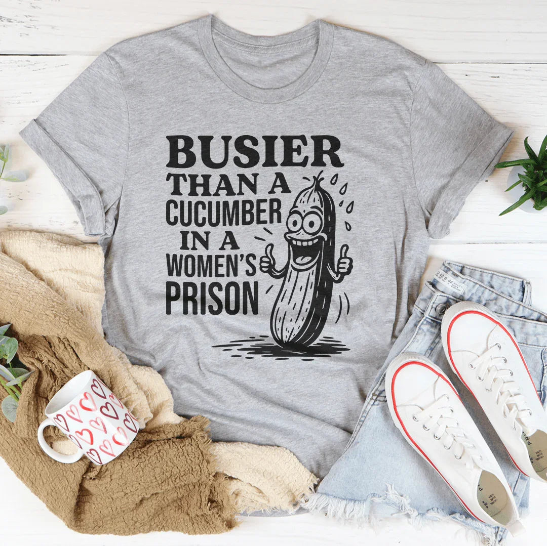 Busier Than A Cucumber In A Women's Prison Tee Athletic Heather / S Peachy Sunday T-Shirt