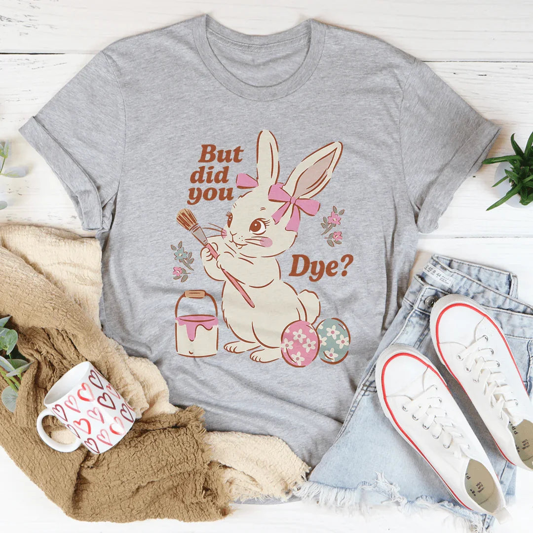 But Did You Dye Tee Athletic Heather / S Peachy Sunday T-Shirt