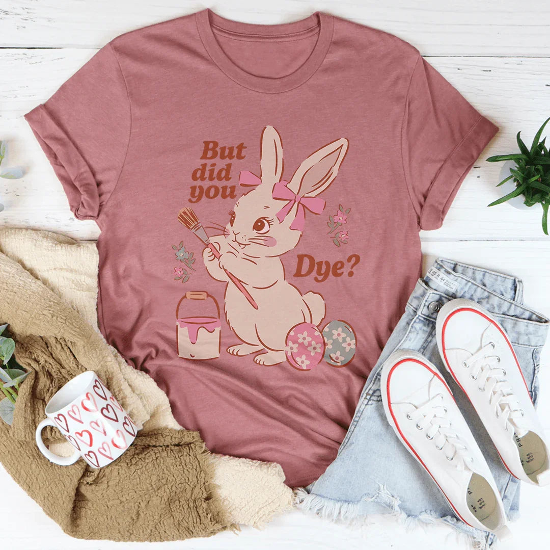 But Did You Dye Tee Mauve / S Peachy Sunday T-Shirt