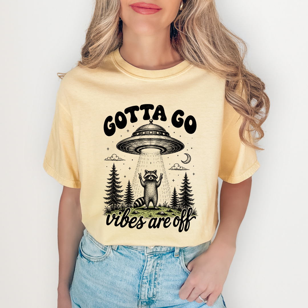 Gotta Go Vibes Are Off Tee